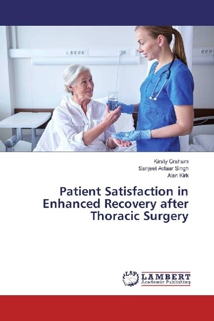 Patient Satisfaction in Enhanced Recovery after Thoracic Surgery (Paperback)