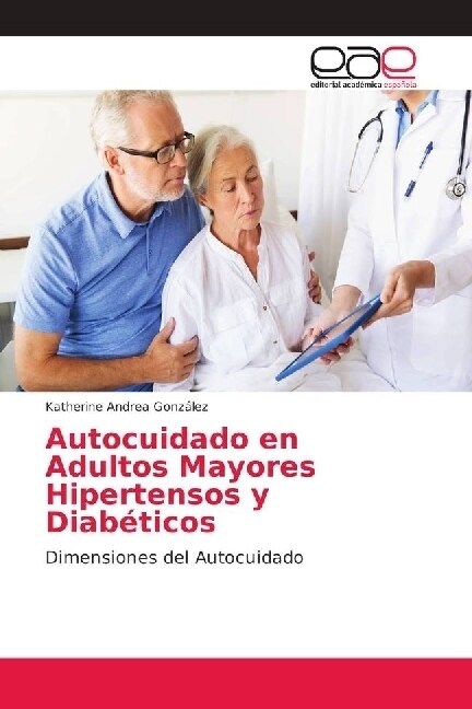 Autocuidado en Adultos Mayores Hipertensos y Diab?icos (Paperback)