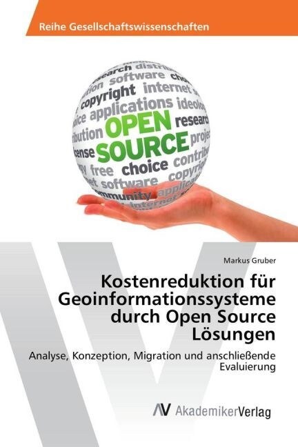 Kostenreduktion fur Geoinformationssysteme durch Open Source Losungen (Paperback)