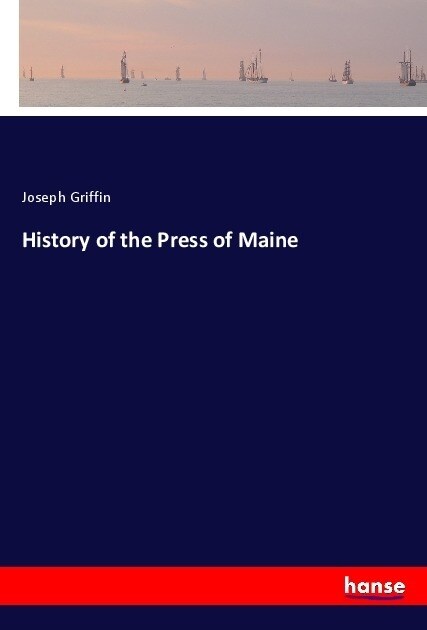 History of the Press of Maine (Paperback)