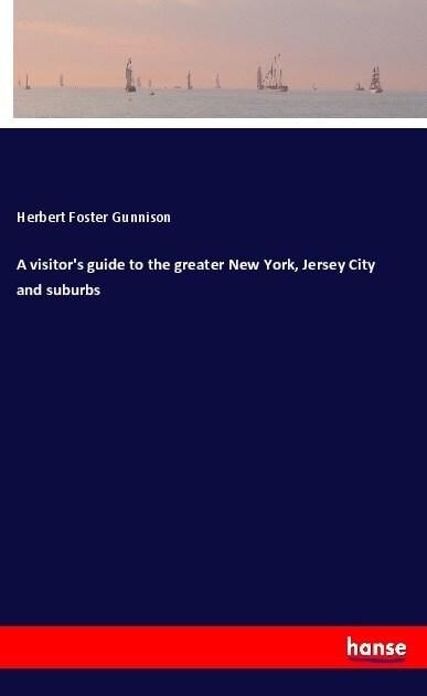 A visitors guide to the greater New York, Jersey City and suburbs (Paperback)