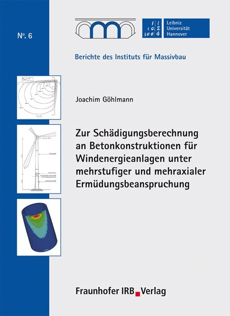 Zur Schadigungsberechnung an Betonkonstruktionen fur Windenergieanlagen unter mehrstufiger und mehraxialer Ermudungsbeanspruchung (Paperback)