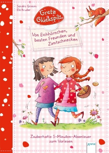 Greta Gluckspilz.Von Eichhornchen, besten Freunden und Zimtschnecken (Hardcover)