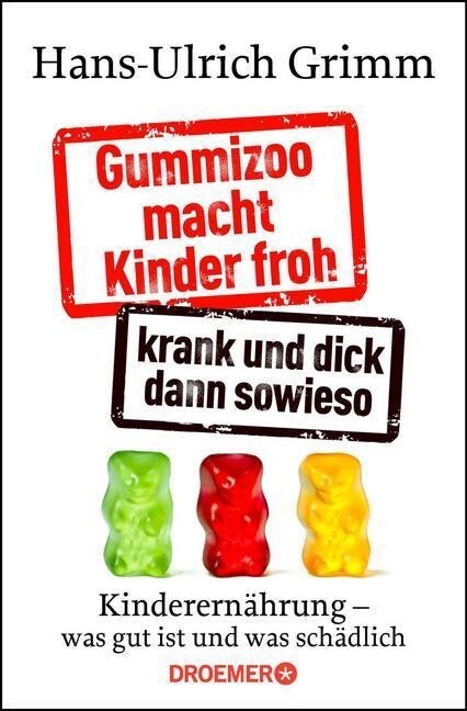 Gummizoo macht Kinder froh, krank und dick dann sowieso (Paperback)