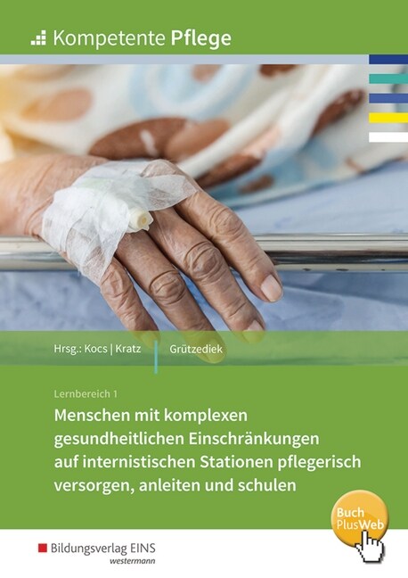 Menschen mit komplexen gesundheitlichen Einschrankungen auf internistischen Stationen pflegerisch versorgen, anleiten und schulen (Paperback)