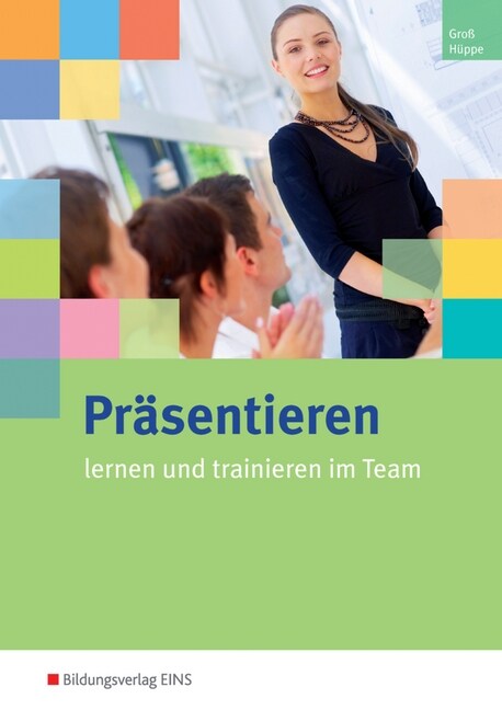 Prasentieren lernen und trainieren im Team (Paperback)