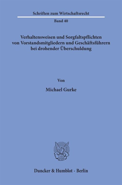 Verhaltensweisen Und Sorgfaltspflichten Von Vorstandsmitgliedern Und Geschaftsfuhrern Bei Drohender Uberschuldung (Paperback)