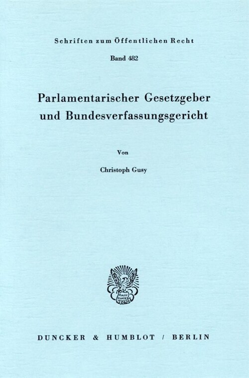 Parlamentarischer Gesetzgeber Und Bundesverfassungsgericht (Paperback)