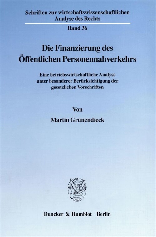 Die Finanzierung Des Offentlichen Personennahverkehrs: Eine Betriebswirtschaftliche Analyse Unter Besonderer Berucksichtigung Der Gesetzlichen Vorschr (Paperback)