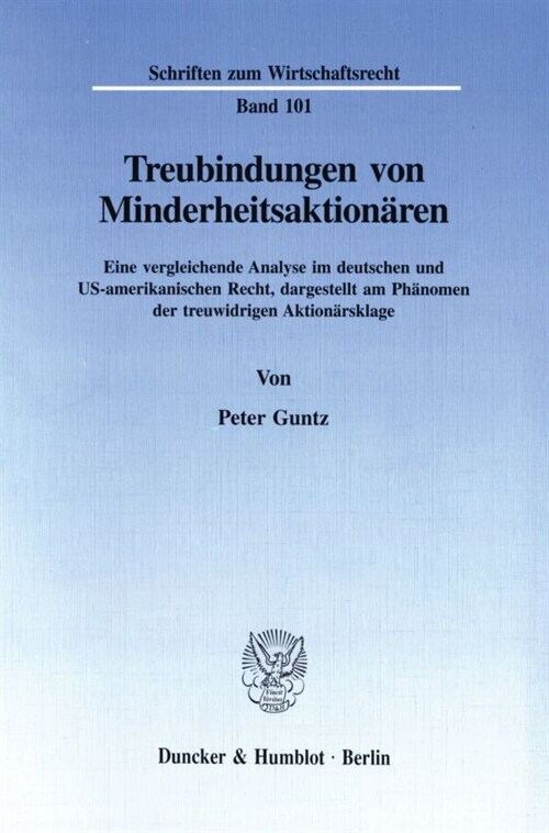 Treubindungen Von Minderheitsaktionaren: Eine Vergleichende Analyse Im Deutschen Und Us-Amerikanischen Recht, Dargestellt Am Phanomen Der Treuwidrigen (Paperback)