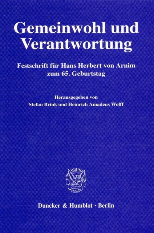 Gemeinwohl Und Verantwortung: Festschrift Fur Hans Herbert Von Arnim Zum 65. Geburtstag (Hardcover)