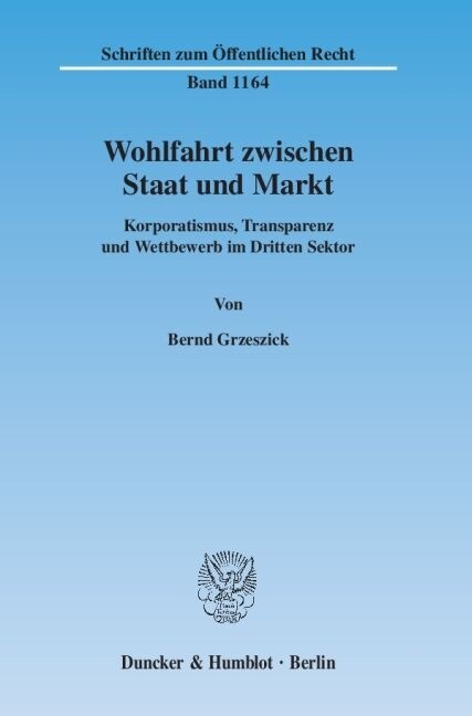 Wohlfahrt Zwischen Staat Und Markt: Korporatismus, Transparenz Und Wettbewerb Im Dritten Sektor (Paperback)