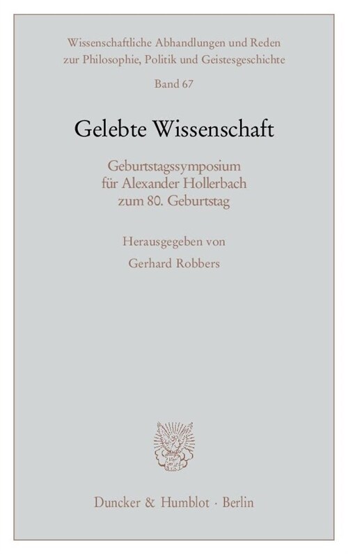 Gelebte Wissenschaft: Geburtstagssymposium Fur Alexander Hollerbach Zum 8. Geburtstag (Paperback)