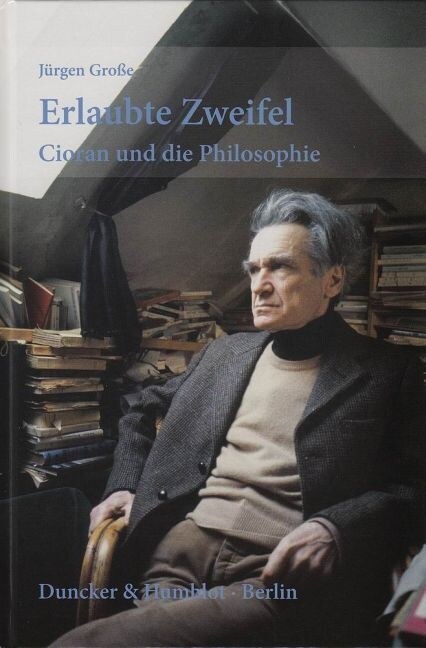 Erlaubte Zweifel: Cioran Und Die Philosophie (Hardcover)