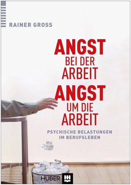 Angst bei der Arbeit - Angst um die Arbeit (Paperback)