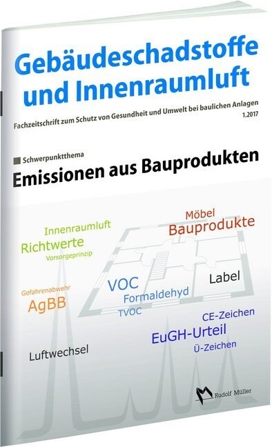 Gebaudeschadstoffe und Innenraumluft - Fachzeitschrift zum Schutz von Gesundheit und Umwelt bei baulichen Anlagen. Nr.1/2017 (Paperback)