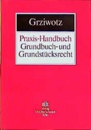 Praxis-Handbuch Grundbuch- und Grundstucksrecht (Hardcover)