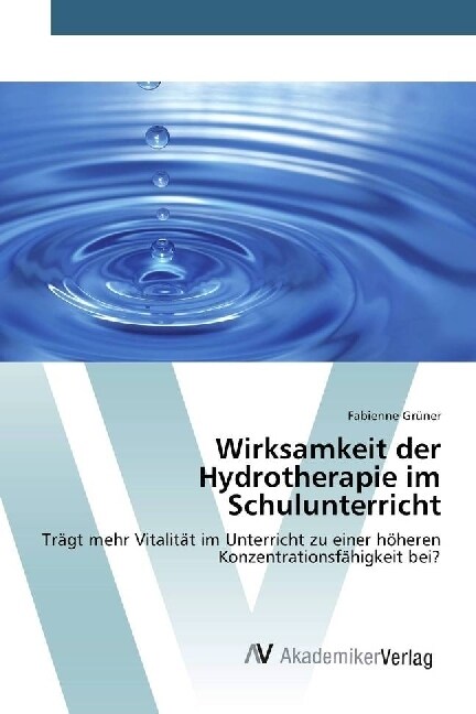 Wirksamkeit der Hydrotherapie im Schulunterricht (Paperback)