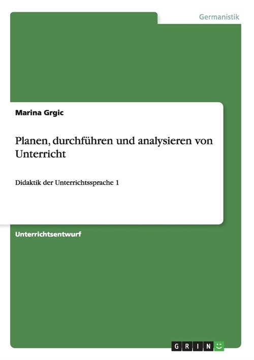 Planen, durchf?ren und analysieren von Unterricht: Didaktik der Unterrichtssprache 1 (Paperback)