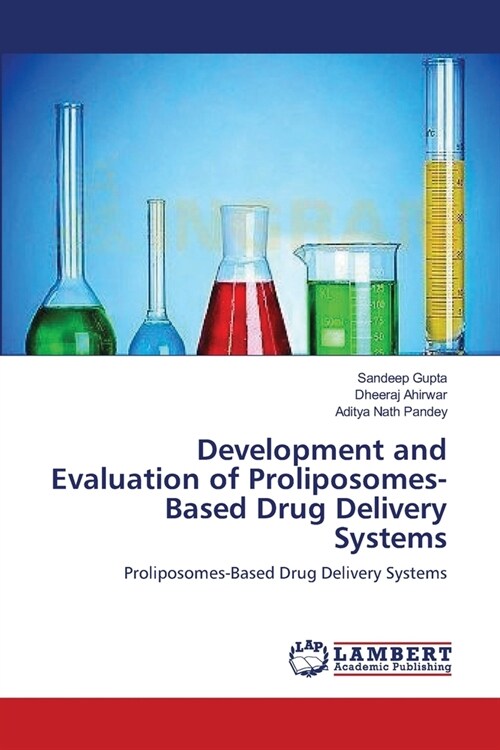 Development and Evaluation of Proliposomes-Based Drug Delivery Systems (Paperback)