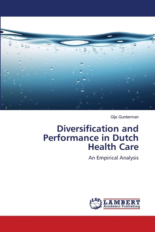 Diversification and Performance in Dutch Health Care (Paperback)