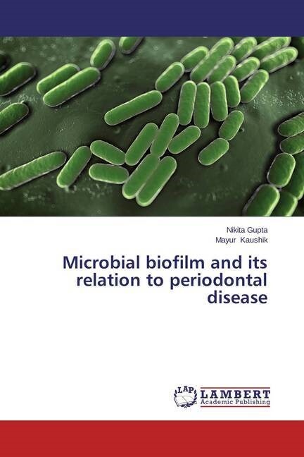 Microbial biofilm and its relation to periodontal disease (Paperback)