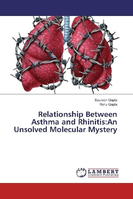 Relationship Between Asthma and Rhinitis:An Unsolved Molecular Mystery (Paperback)