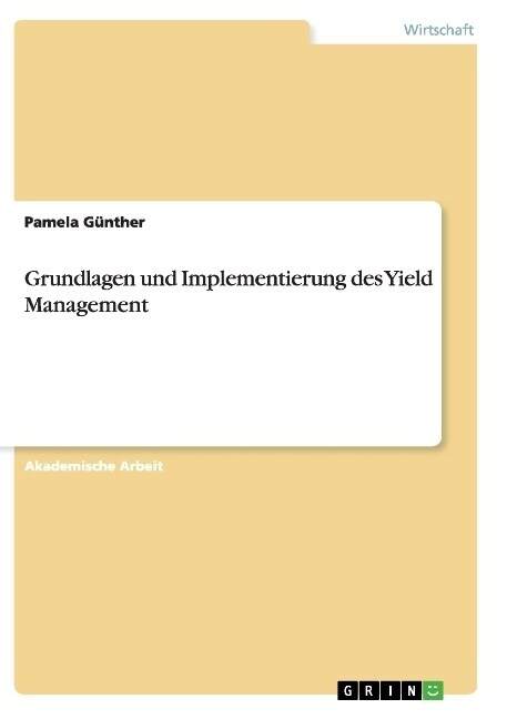 Grundlagen und Implementierung des Yield Management (Paperback)