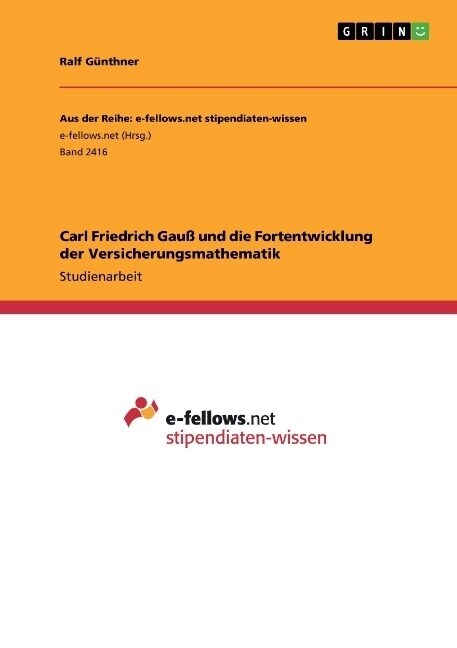 Carl Friedrich Gau?und die Fortentwicklung der Versicherungsmathematik (Paperback)