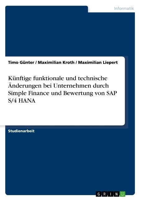 K?ftige funktionale und technische 훞derungen bei Unternehmen durch Simple Finance und Bewertung von SAP S/4 HANA (Paperback)