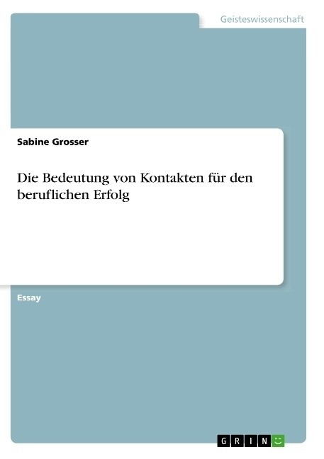 Die Bedeutung von Kontakten f? den beruflichen Erfolg (Paperback)