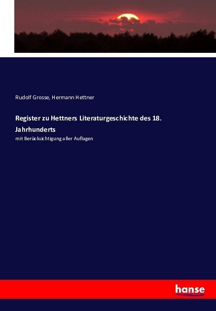 Register zu Hettners Literaturgeschichte des 18. Jahrhunderts: mit Ber?ksichtigung aller Auflagen (Paperback)