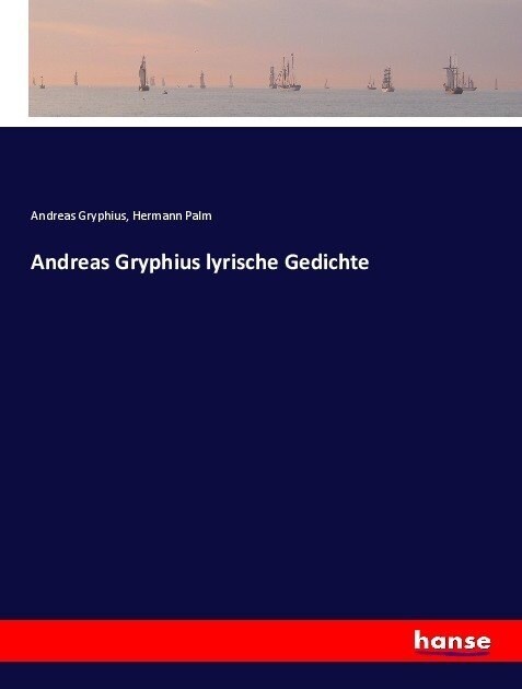 Andreas Gryphius lyrische Gedichte (Paperback)