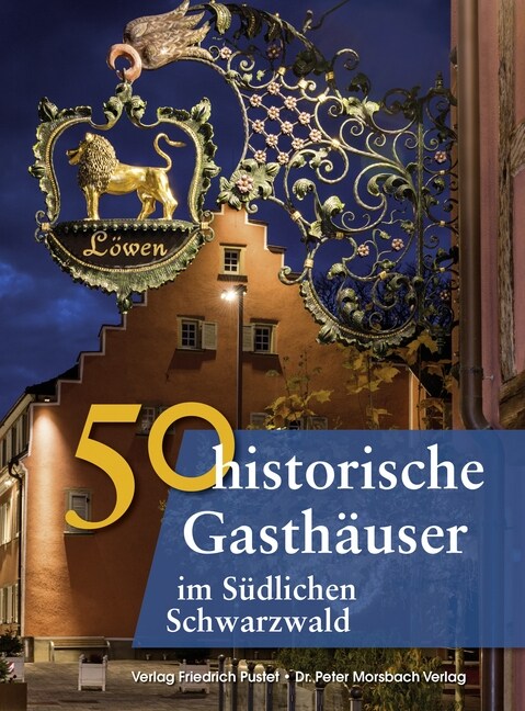 50 historische Gasthauser im Sudlichen Schwarzwald (Hardcover)