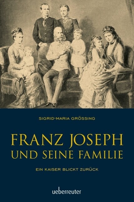 Franz Joseph und seine Familie (Hardcover)