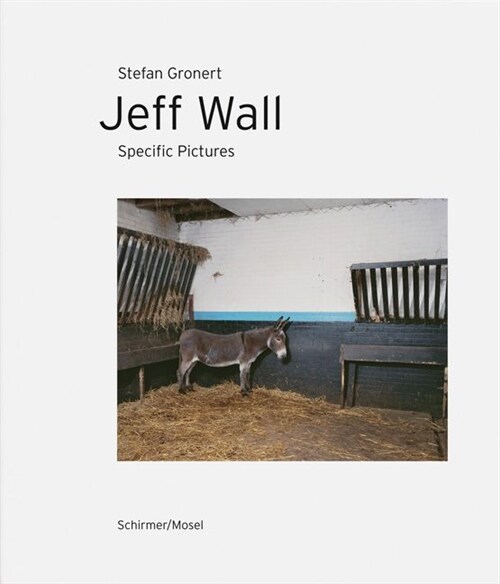 Jeff Wall. Specific Pictures (Hardcover)
