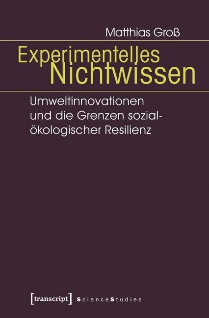 Experimentelles Nichtwissen (Paperback)