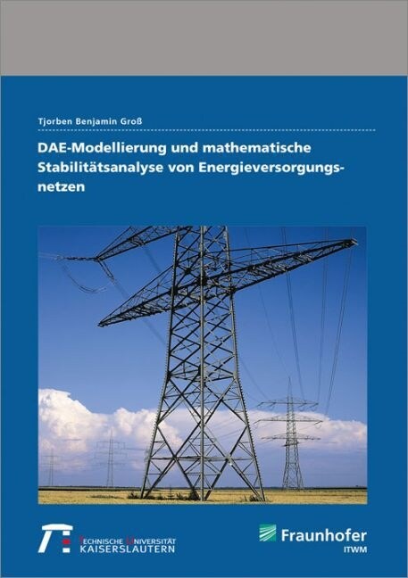 DAE-Modellierung und mathematische Stabilitatsanalyse von Energieversorgungsnetzen. (Paperback)