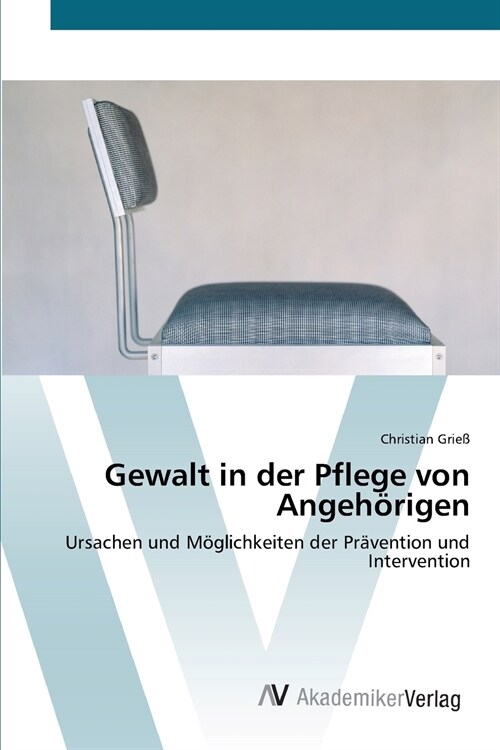 Gewalt in der Pflege von Angeh?igen (Paperback)