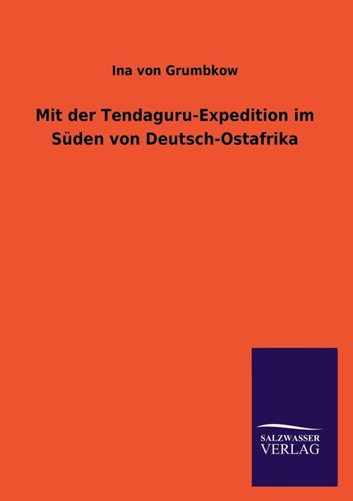 Mit der Tendaguru-Expedition im Suden von Deutsch-Ostafrika (Paperback)