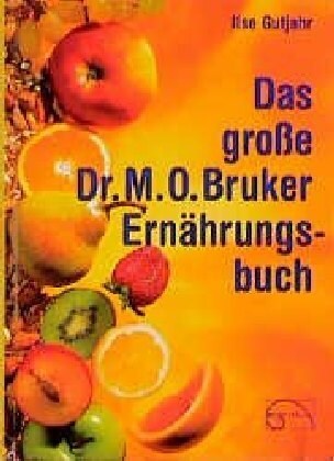 Das große Dr. Max Otto Bruker Ernahrungsbuch (Hardcover)