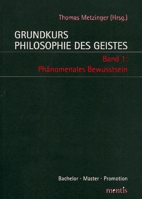 Grundkurs Philosophie Des Geistes / Grundkurs Philosophie Des Geistes - Band 1: Ph?omenales Bewusstsein (Paperback)