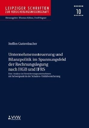 Unternehmenssteuerung und Bilanzpolitik im Spannungsfeld der Rechnungslegung nach HGB und IFRS (Hardcover)