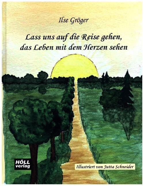 Lass uns auf die Reise gehen, das Leben mit dem Herzen sehen (Hardcover)