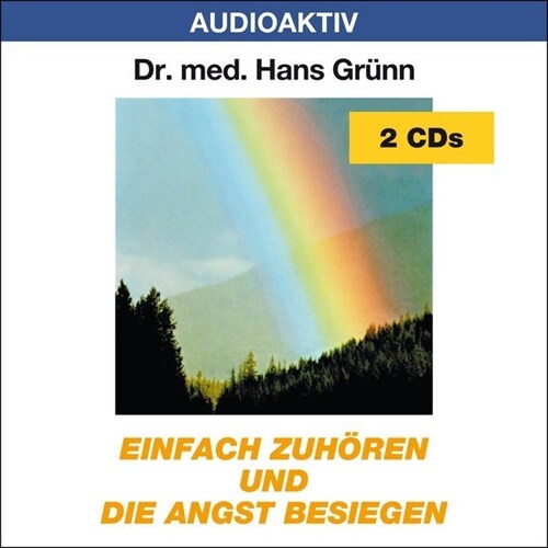 Einfach zuhoren und die Angst besiegen, 2 Audio-CDs (CD-Audio)