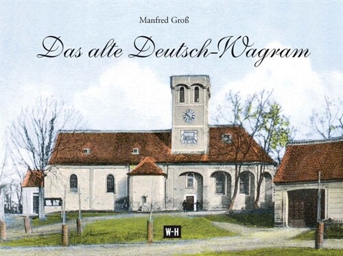 Das alte Deutsch-Wagram (Hardcover)