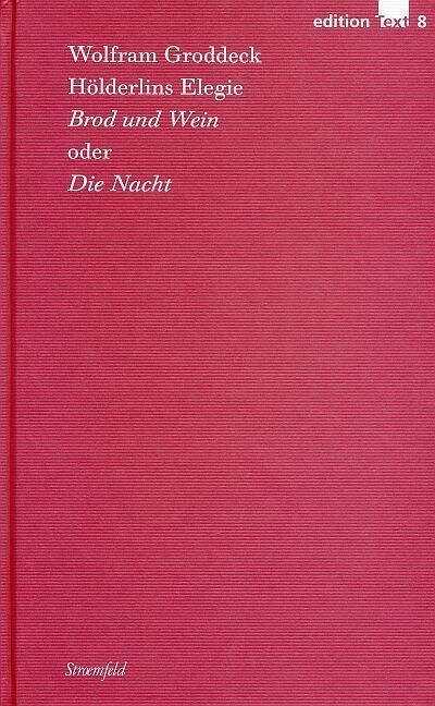 Holderlins Elegie Brod und Wein oder Die Nacht (Hardcover)