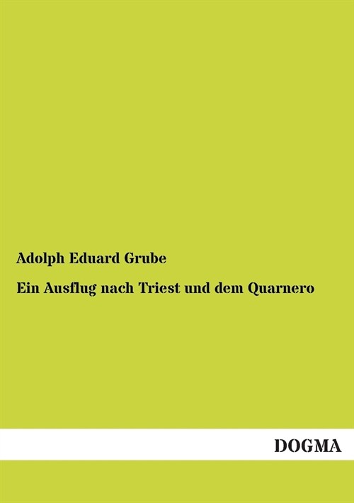 Ein Ausflug nach Triest und dem Quarnero (Paperback)