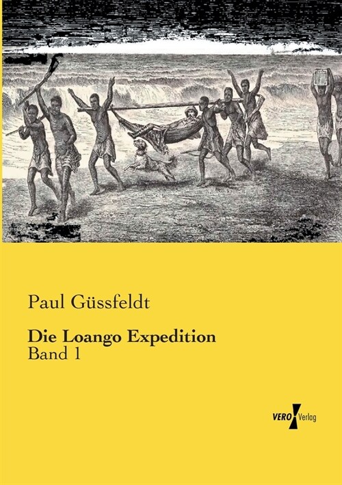 Die Loango Expedition: Band 1 (Paperback)