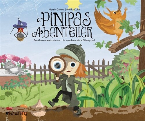 Pinipas Abenteuer - Die Gartendetektivin und die verschwundene Silbergabel (Hardcover)